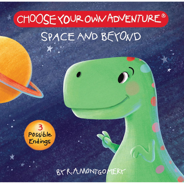 Choose Your Own Adventure Your First Adventure: Space and Beyond