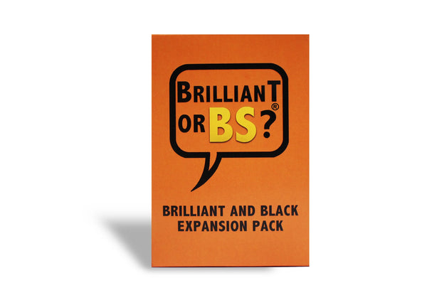 Brilliant or BS? Brilliant & Black exp