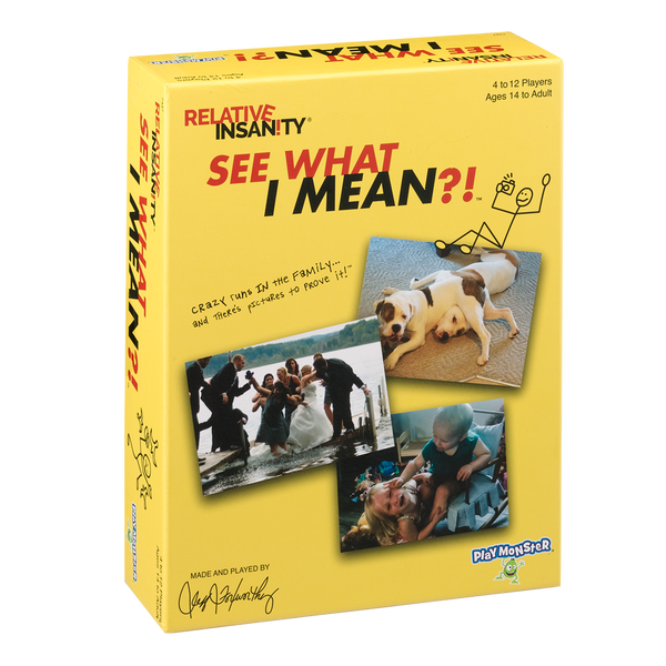 Relative Insanity: See What I Mean?