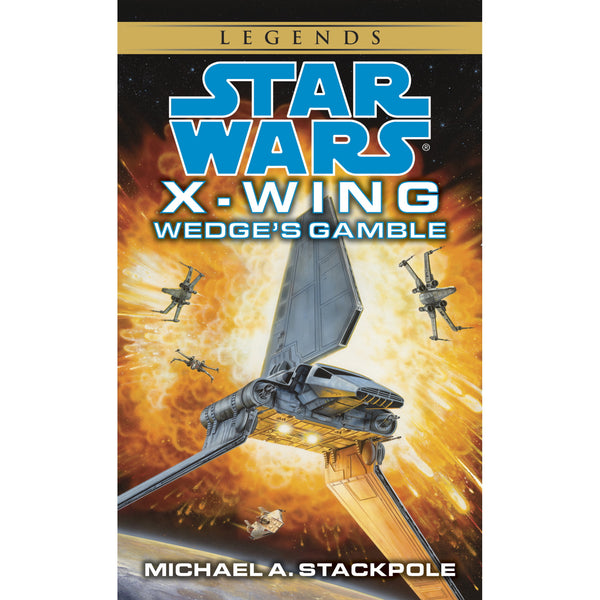 Star Wars Legends: X-Wing - Wedge's Gamble (Paperback)