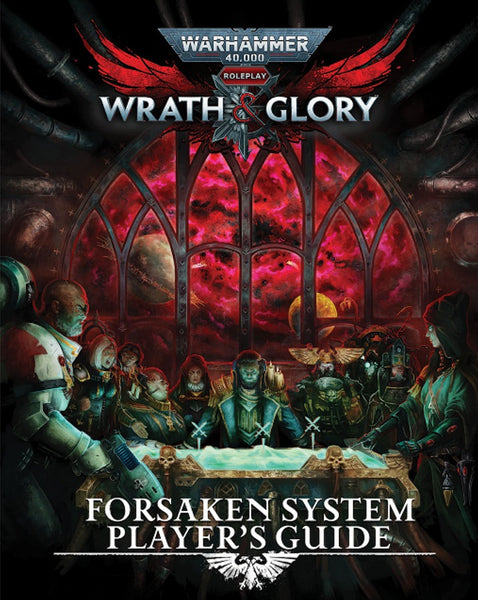 Warhammer 40K Wrath & Glory RPG: Forsaken System Player's Guide