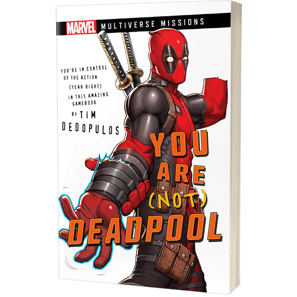 You Are (NOT) Deadpool: A Marvel Adventure Mission Game Book