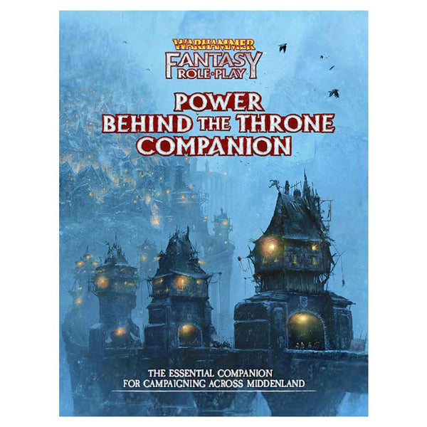 Warhammer Fantasy Roleplay 4th Ed: Power Behind the Throne Companion