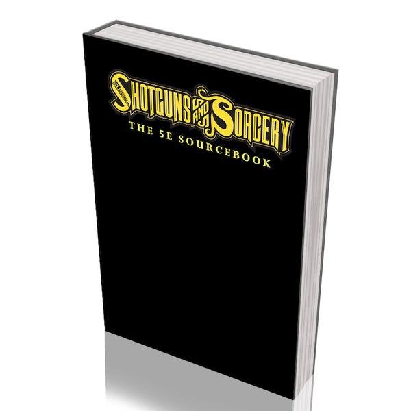 Shotguns & Sorcery 5E Sourcebook Deluxe Edition