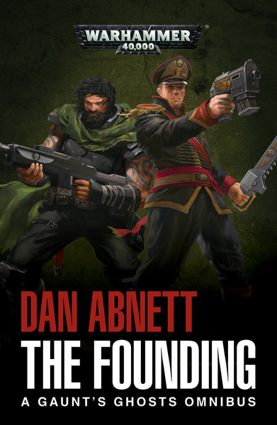 The Founding: A Gaunt's Ghosts Omnibus (Paperback)