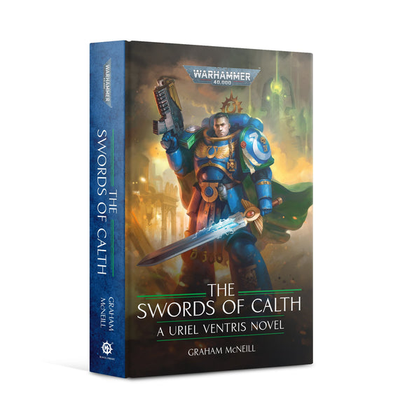 The Swords of Calth: A Uriel Ventris Novel (Hardback)