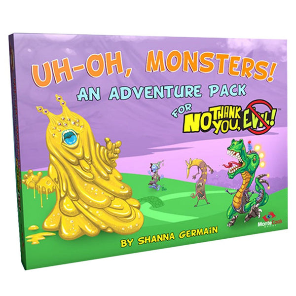 No Thank You, Evil! Uh-Oh, Monsters