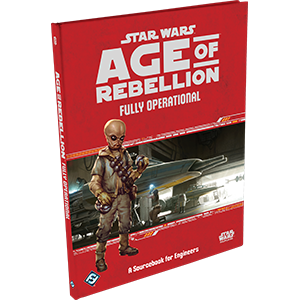 Star Wars RPG: Age of Rebellion Fully Operational