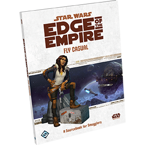 Star Wars RPG: Edge of the Empire Fly Casual