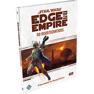Star Wars RPG: Edge of the Empire No Disintegrations