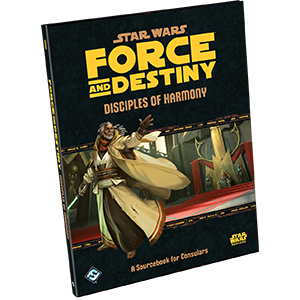 Star Wars RPG: Force and Destiny Disciples of Harmony