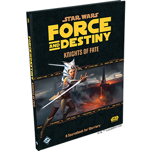 Star Wars RPG: Force and Destiny Knights of Fate