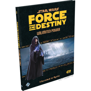 Star Wars RPG: Force and Destiny Unlimited Power