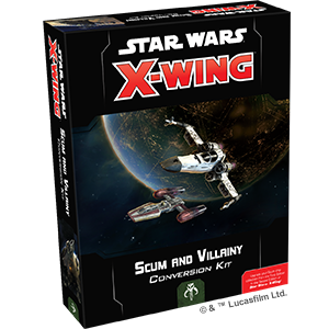 Star Wars X-Wing 2nd Scum and Villainy Conversion Kit